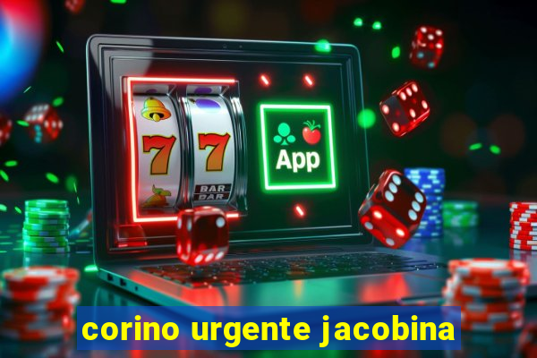 corino urgente jacobina